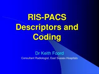 RIS-PACS Descriptors and Coding