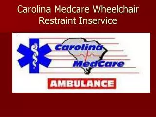 Carolina Medcare Wheelchair Restraint Inservice