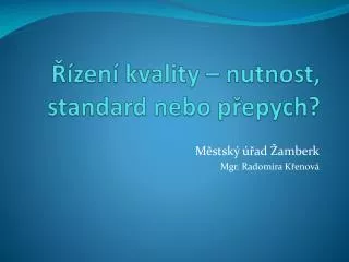 zen kvality nutnost standard nebo p epych