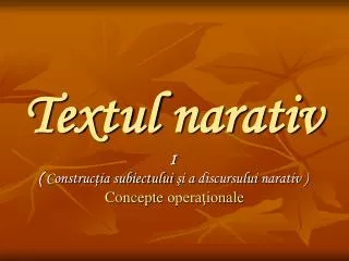 textul narativ i construc ia subiectului i a discursului narativ