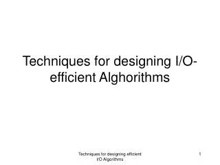 Techniques for designing I/O-efficient Alghorithms
