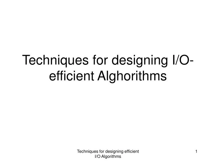 techniques for designing i o efficient alghorithms
