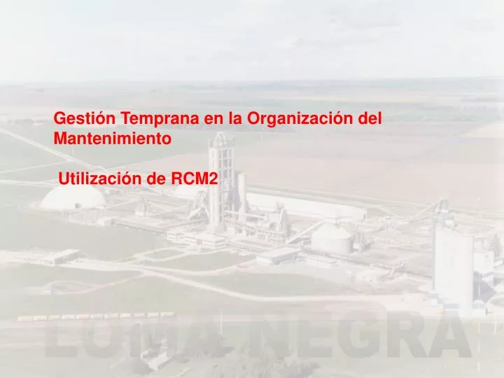 gesti n temprana en la organizaci n del mantenimiento utilizaci n de rcm2