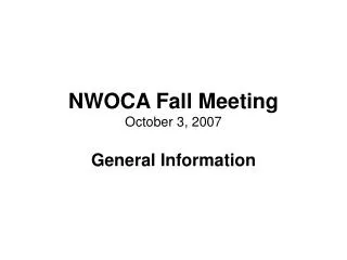NWOCA Fall Meeting October 3, 2007