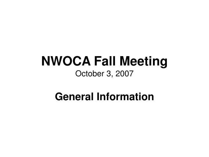 nwoca fall meeting october 3 2007