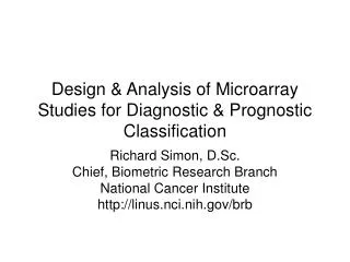 Design &amp; Analysis of Microarray Studies for Diagnostic &amp; Prognostic Classification