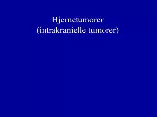 hjernetumorer intrakranielle tumorer