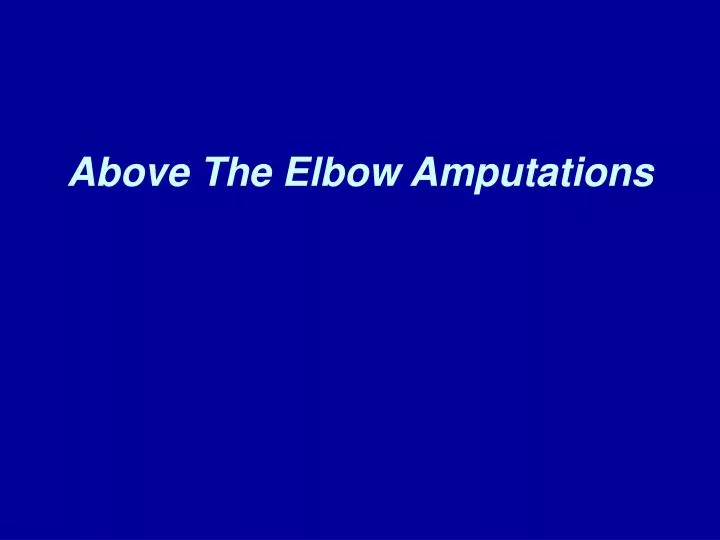 above the elbow amputations