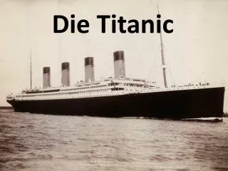 die titanic