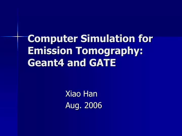 computer simulation for emission tomography geant4 and gate