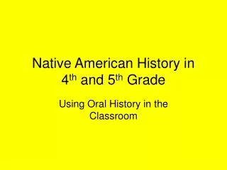 Native American History in 4 th and 5 th Grade