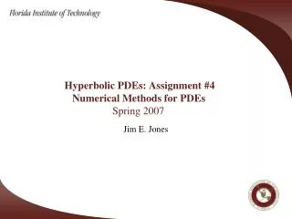 Hyperbolic PDEs: Assignment #4 Numerical Methods for PDEs 			Spring 2007