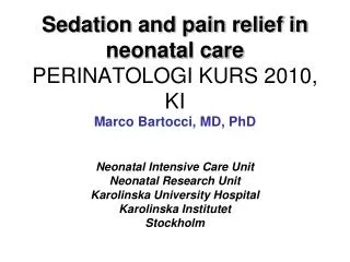 Sedation and pain relief in neonatal care PERINATOLOGI KURS 2010, KI
