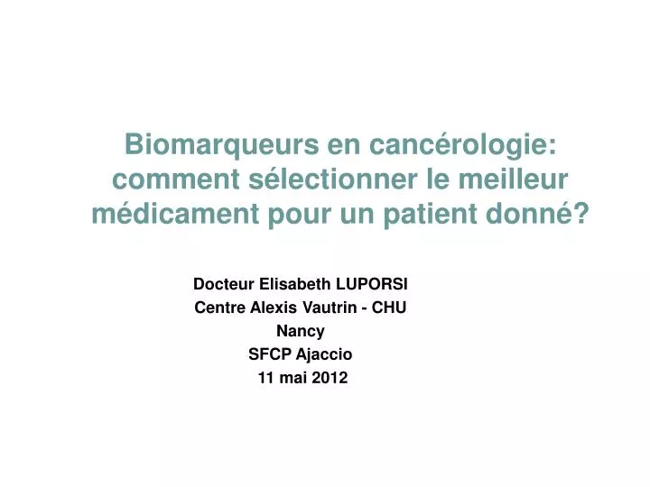 biomarqueurs en canc rologie comment s lectionner le meilleur m dicament pour un patient donn