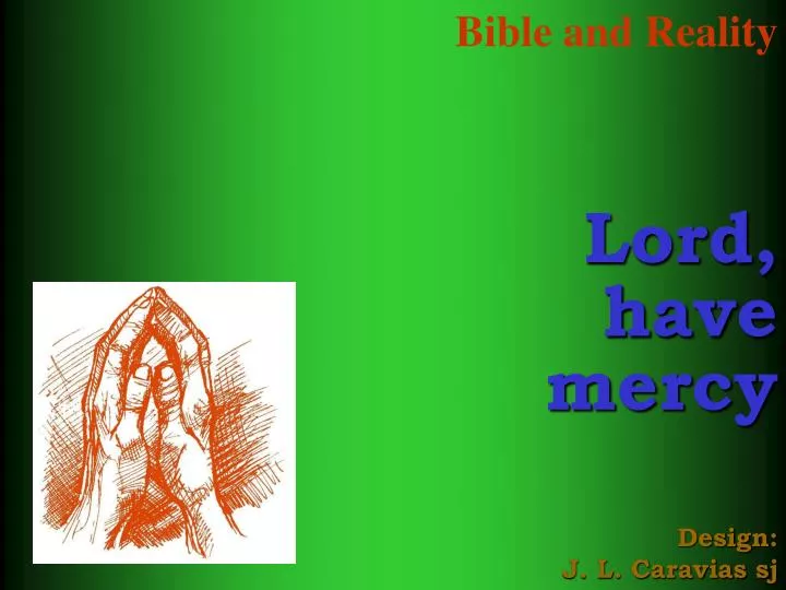 bible and reality lord have mercy design j l caravias sj