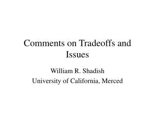 Comments on Tradeoffs and Issues
