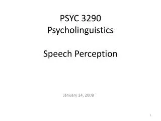 PSYC 3290 Psycholinguistics Speech Perception