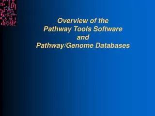 Overview of the Pathway Tools Software and Pathway/Genome Databases