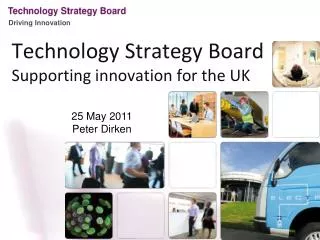 Technology Strategy Board Supporting innovation for the UK
