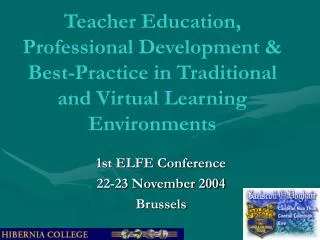 Teacher Education, Professional Development &amp; Best-Practice in Traditional and Virtual Learning Environments