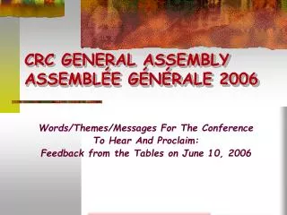 CRC GENERAL ASSEMBLY ASSEMBLÉE GÉNÉRALE 2006