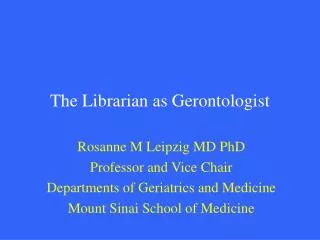 The Librarian as Gerontologist
