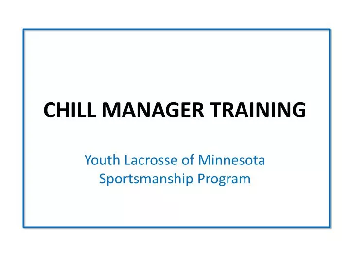 chill manager training