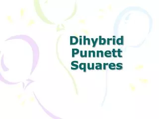 Dihybrid Punnett Squares