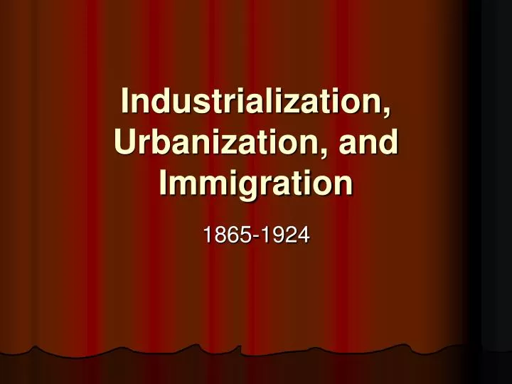 industrialization urbanization and immigration