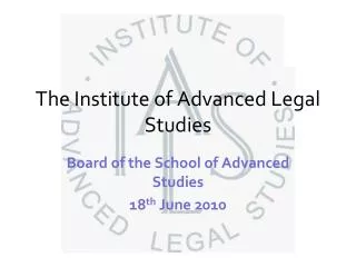 The Institute of Advanced Legal Studies