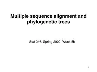 Multiple sequence alignment and phylogenetic trees
