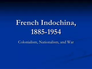 French Indochina, 1885-1954