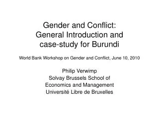 Gender and Conflict: General Introduction and case-study for Burundi World Bank Workshop on Gender and Conflict, June 10