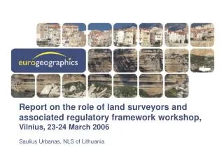 Report on the role of land surveyors and associated regulatory framework workshop, Vilnius, 23-24 March 2006