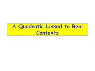 A Quadratic Linked to Real Contexts
