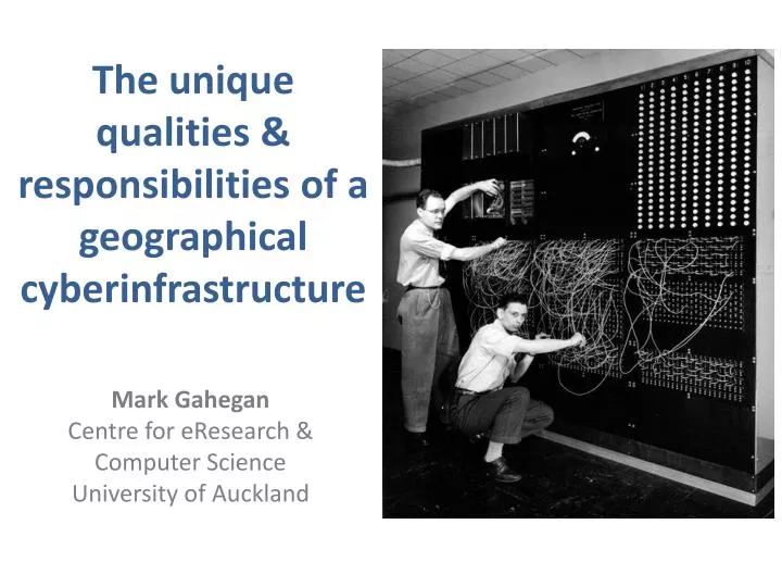 the unique qualities responsibilities of a geographical cyberinfrastructure