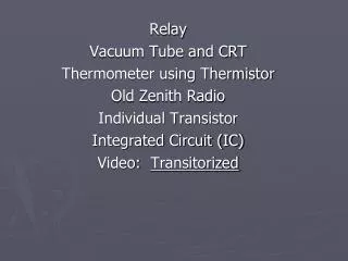 Relay Vacuum Tube and CRT Thermometer using Thermistor Old Zenith Radio Individual Transistor Integrated Circuit (IC) Vi