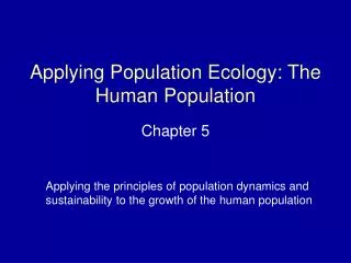 Applying Population Ecology: The Human Population