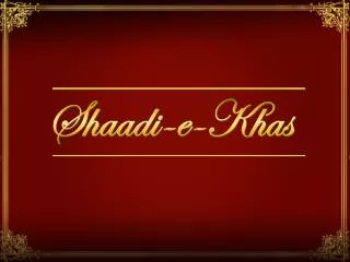 Shaadi-e-Khas Presentation