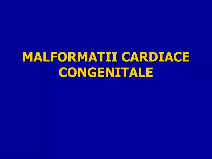 malformatii cardiace congenitale