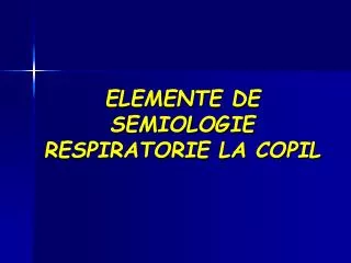 elemente de semiologie respiratorie la copil