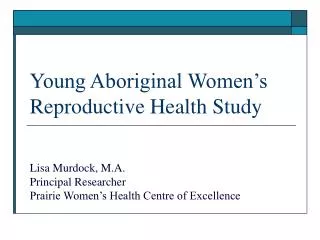 Young Aboriginal Women’s Reproductive Health Study