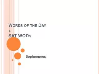 Words of the Day + SAT WODs