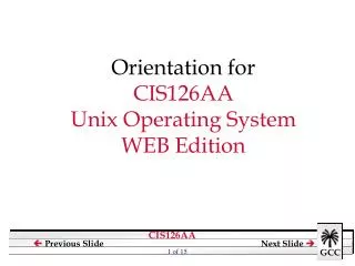 Orientation for CIS126AA Unix Operating System WEB Edition