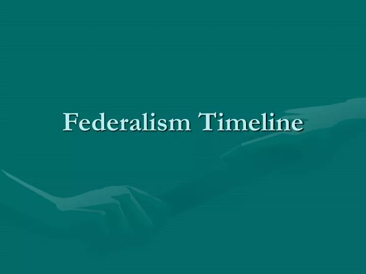 federalism timeline