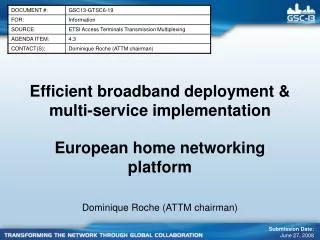 Efficient broadband deployment &amp; multi-service implementation