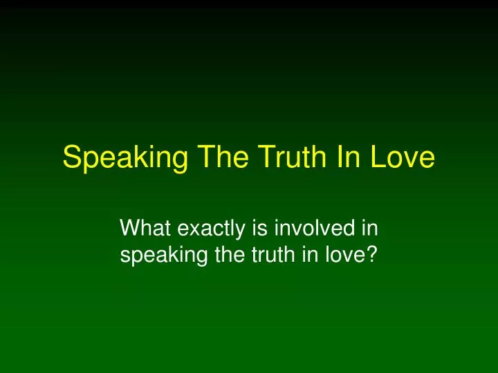 speaking the truth in love