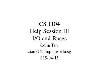 CS 1104 Help Session III I/O and Buses