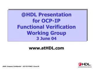 @HDL Presentation for OCP-IP Functional Verification Working Group 3 June 04
