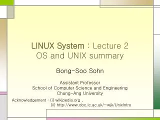 LINUX System : Lecture 2 OS and UNIX summary
